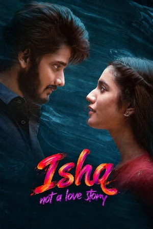Ishq - Not a Love Story 2021 Hindi - Telugu Dual Audio WEB-DL | Hindi Dubbed Movie
